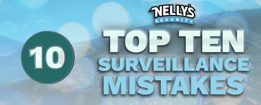 Top 10 Surveillance Mistakes To Avoid When Installing Your Security System for the First Time