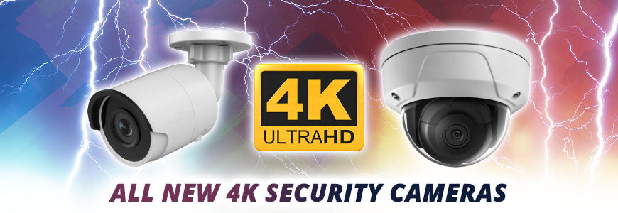 New 4K Ultra HD Security Cameras - Powerful, Beautiful, Top-of-the-Line, and now Affordable
